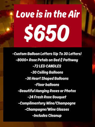 Love is in the Air Package - Must Contact Us To Check Date Availability